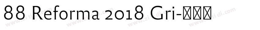88 Reforma 2018 Gri字体转换